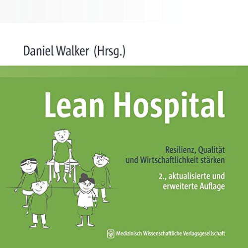 Lean Hospital: Resilienz, Qualität und Wirtschaftlichkeit stärken
