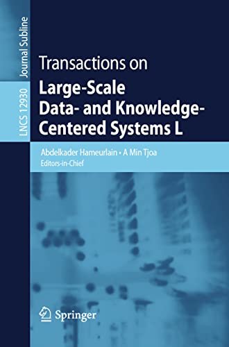 Transactions on Large-Scale Data- and Knowledge-Centered Systems L (Lecture Notes in Computer Science, Band 12930)