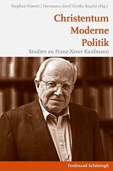 Christentum - Moderne - Politik. Studien zu Franz-Xaver Kaufmann