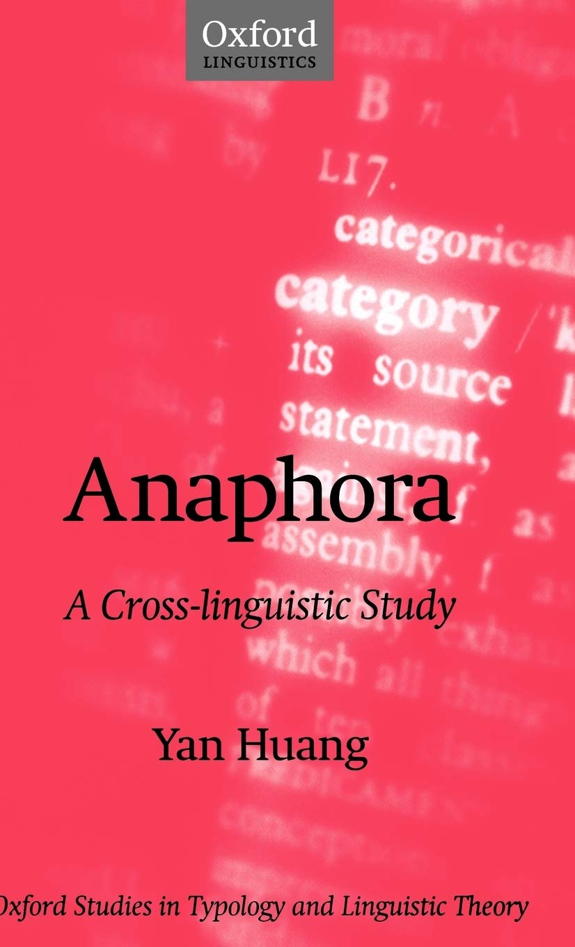 Anaphora: A Cross-Linguistic Study (Oxford Studies in Typology and Linguistic Theory)