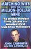 Matching Wits with the Million-Dollar Mind: The World;s Hardest Trivia Quizzes from America's First Quiz Show Millionaire