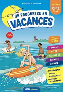 Je progresse en vacances : 10-11 ans, CM2 à la 6e