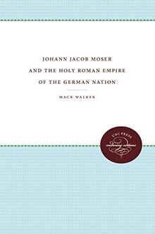 Johann Jakob Moser and the Holy Roman Empire of the German Nation