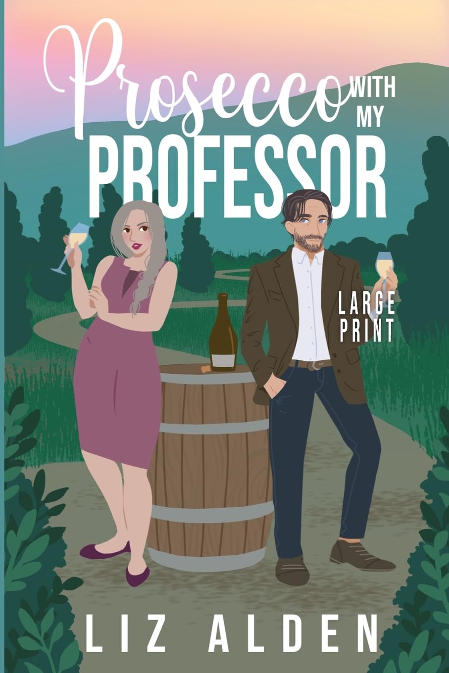 Prosecco with My Professor: Large Print Edition: A Sweet and Spicy Romantic Comedy in Large Print (Aged Like Fine Wine, Band 3)