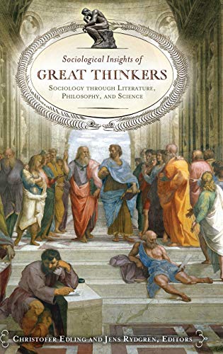 Sociological Insights of Great Thinkers: Sociology through Literature, Philosophy, and Science