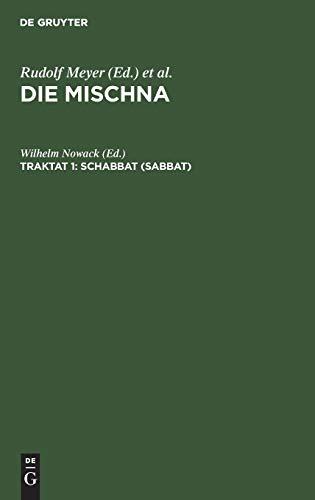 Schabbat (Sabbat): Text, Übersetzung, Erklärung. Nebst einem textkritischen Anhang (Die Mischna. Mo'ed)