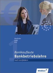 Bankkaufleute 1: Bankbetriebslehre - Lernfelder 2, 4, 5, 7, 10, 11: Schülerbuch, 6., überarbeitete Auflage, 2013