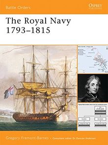 The Royal Navy 1793-1815 (Battle Orders, Band 31)