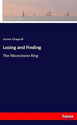 Losing and Finding: The Moonstone Ring
