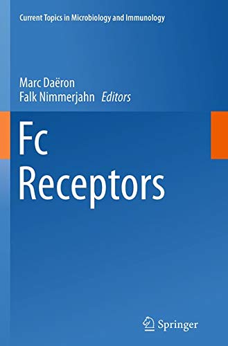 Fc Receptors (Current Topics in Microbiology and Immunology, Band 382)