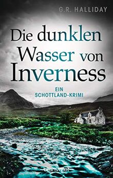 Die dunklen Wasser von Inverness: Ein Schottland-Krimi (Monica Kennedy, Band 2)