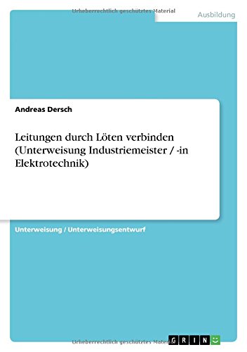 Leitungen durch Löten verbinden (Unterweisung Industriemeister / -in Elektrotechnik)
