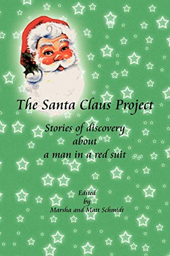 The Santa Claus Project: Stories of Discovery About a Man in a Red Suit