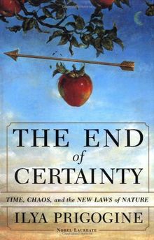 The End of Certainty: Time, Chaos and the New Laws of Nature