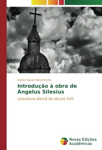Introdução à obra de Angelus Silesius: Literatura alemã do século XVII