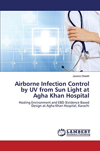 Airborne Infection Control by UV from Sun Light at Agha Khan Hospital: Healing Environment and EBD (Evidence Based Design at Agha Khan Hospital, Karachi