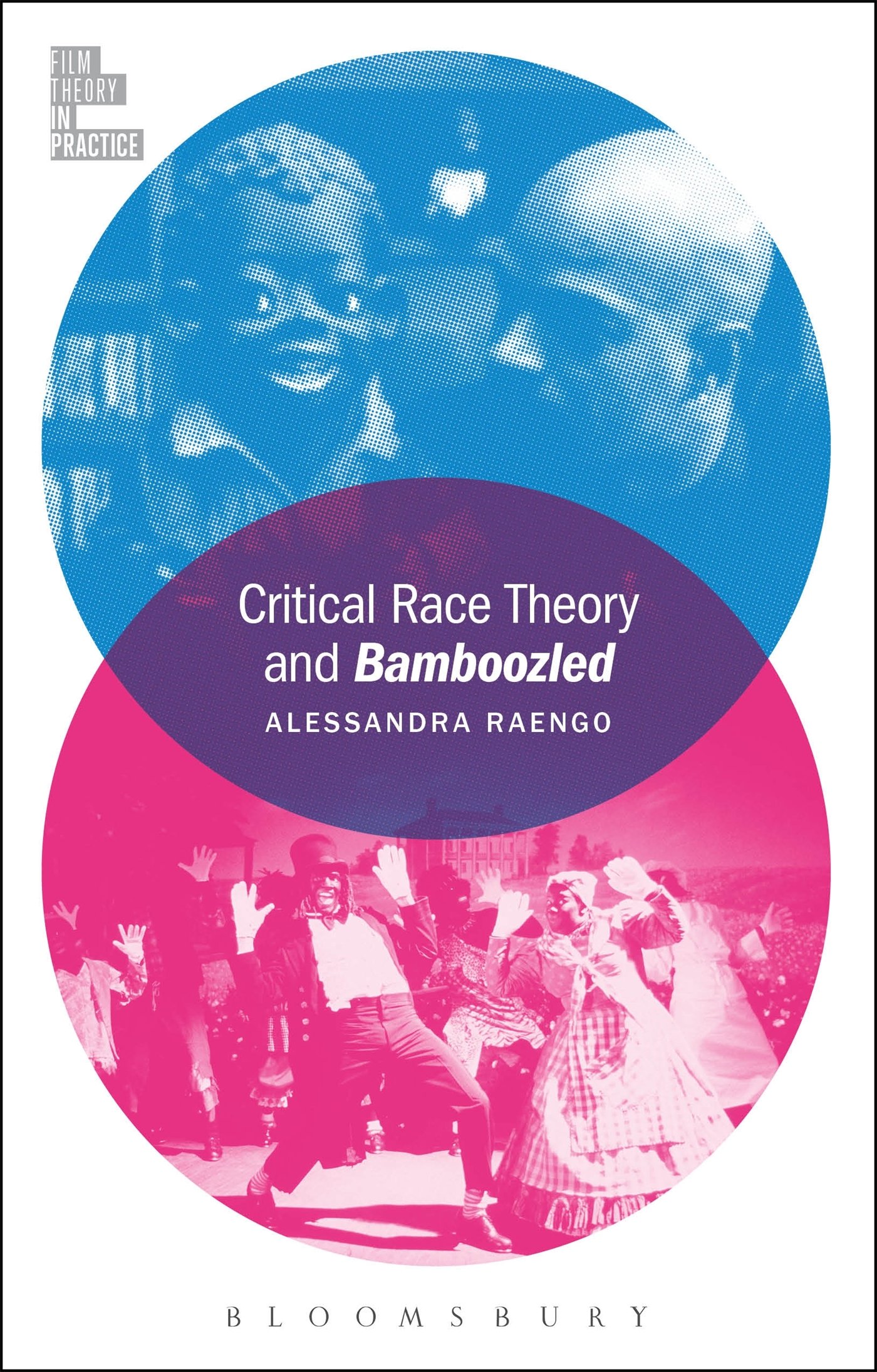 Critical Race Theory and Bamboozled (Film Theory in Practice)