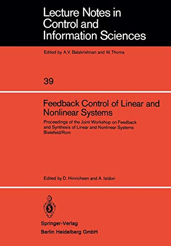 Feedback Control of Linear and Nonlinear Systems: Proceedings Of The Joint Workshop On Feedback And Synthesis Of Linear And Nonlinear Systems, ... and Information Sciences, 39, Band 39)