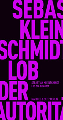 Lob der Autorität - Sebastian Kleinschmidt Kartoniert (TB)