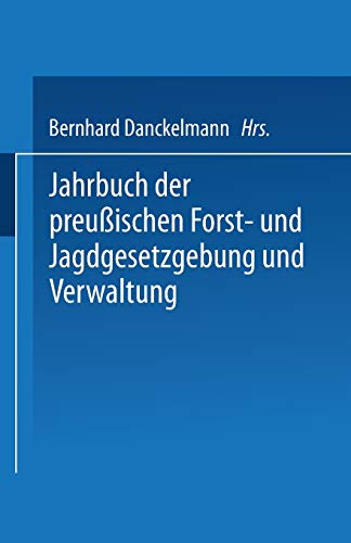 Jahrbuch der Preußischen Forst- und Jagdgesetzgebung und Verwaltung: Fünfundzwanzigster Band