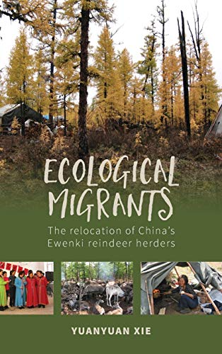 Ecological Migrants: The Relocation of China's Ewenki Reindeer Herders