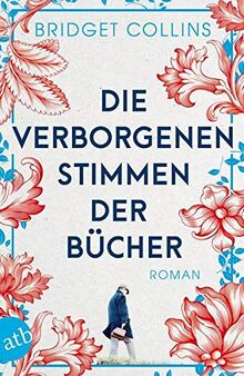 Die verborgenen Stimmen der Bücher: Roman