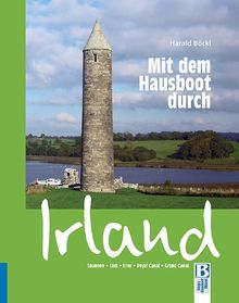 Mit dem Hausboot durch Irland: Erne, Shannon, Link, Grand Canal , Royal Canal