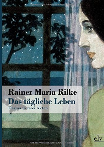 Das taegliche Leben: Drama in zwei Akten