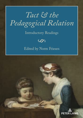 Tact and the Pedagogical Relation: Introductory Readings (Paedagogica, Band 1)