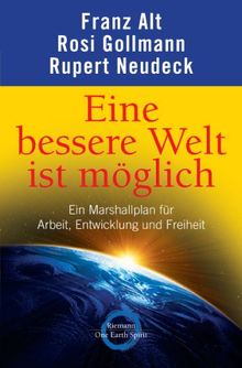 Eine bessere Welt ist möglich: Ein Marshallplan für Arbeit, Entwicklung und Freiheit