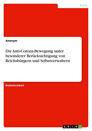 Die Anti-Corona-Bewegung unter besonderer Berücksichtigung von Reichsbürgern und Selbstverwaltern