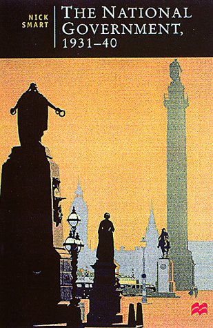 The National Government, 1931-40 (British Studies)