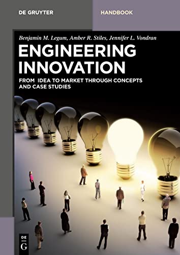 Engineering Innovation: From idea to market through concepts and case studies (De Gruyter Textbook)