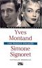 Yves Montand-Simone Signoret. Une passion engagée