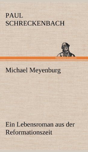 Michael Meyenburg: Ein Lebensroman aus der Reformationszeit