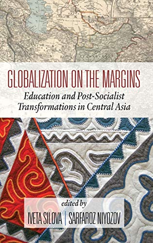Globalization on the Margins: Education and Post-Socialist Transformations in Central Asia (2nd Edition) (HC)