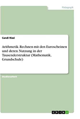 Arithmetik. Rechnen mit den Euroscheinen und deren Nutzung in der Tausenderstruktur (Mathematik, Grundschule)