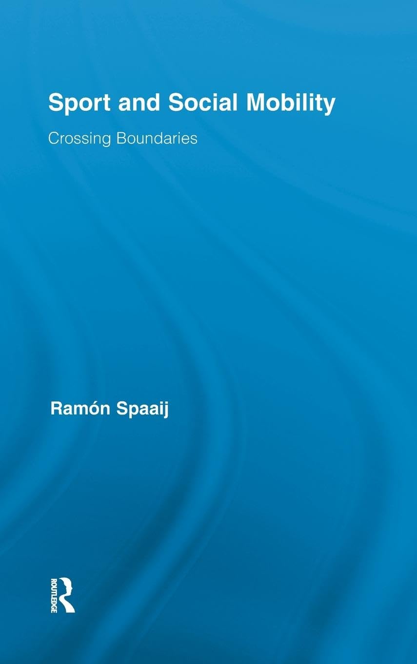 Sport and Social Mobility: Crossing Boundaries (Routledge Research in Sport, Culture and Society, Band 8)
