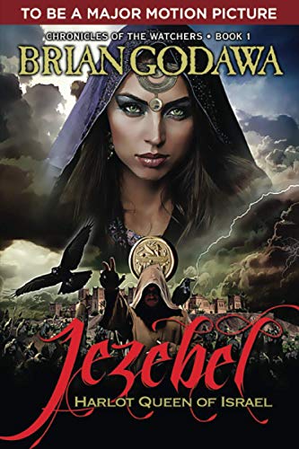 Brian Godawa Jezebel, Harlot Queen Of Israel (Chronicles Of The Watchers, Band 1)