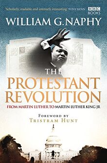 The Protestant Revolution: From Martin Luther to Martin Luther King Jr.