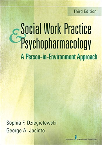 Social Work Practice and Psychopharmacology, Third Edition: A Person-In-Environment Approach