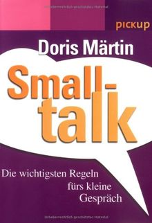 Smalltalk. Die wichtigsten Regeln fürs kleine Gespräch