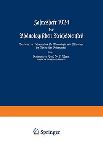 Jahresheft 1924 des Phänologischen Reichsdienstes: Bearbeitet im Laboratorium für Meteorologie und Phänologie der Biologischen Reichsanstalt (German Edition)