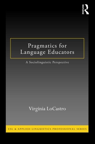 Pragmatics for Language Educators (Esl & Applied Linguistics Professional)