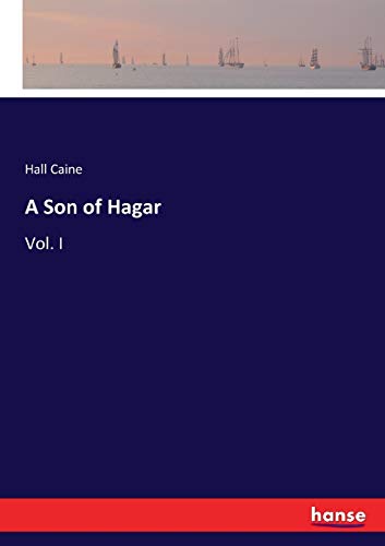 A Son of Hagar: Vol. I