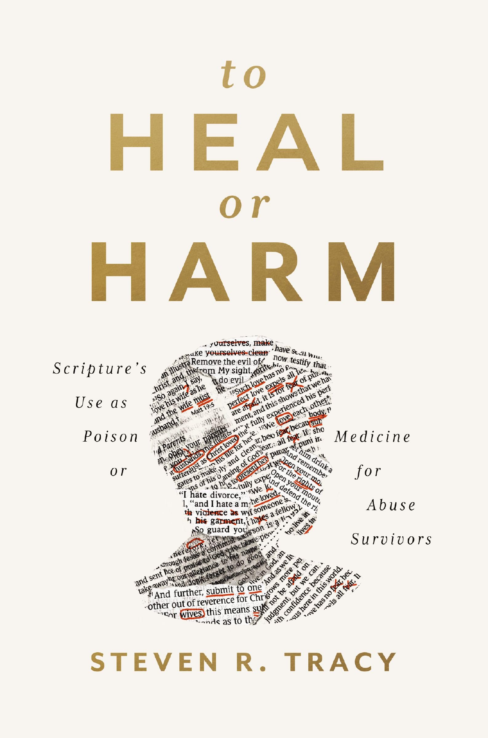 To Heal or Harm | Softcover: Scripture's Use as Poison or Medicine for Abuse Survivors