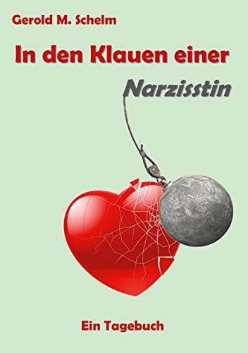 In den Klauen einer Narzisstin: Ein Tagebuch