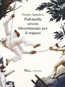 Pulcinella ovvero Divertimento per li regazzi. Ediz. illustrata (Luce mediterranea)