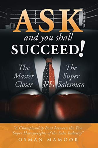 Ask and you shall Succeed!: The Master Closer vs. The Super Salesman