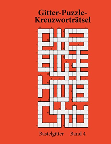 Gitter-Puzzle-Kreuzworträtsel: Bastelgitter Band 4